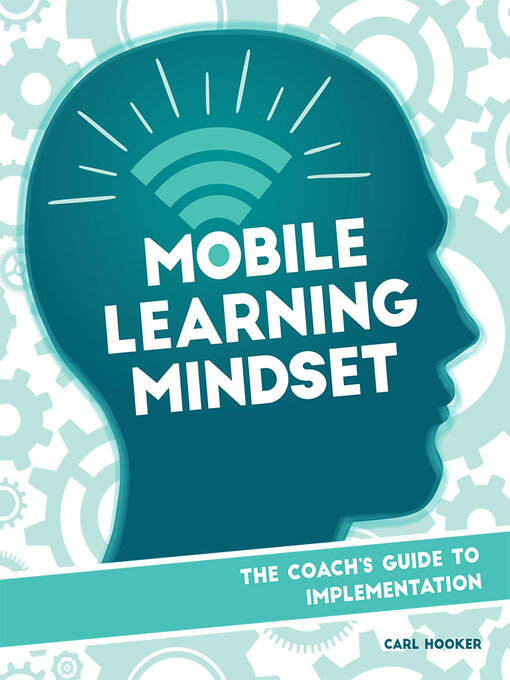 Title details for Mobile Learning Mindset by Carl Hooker - Available